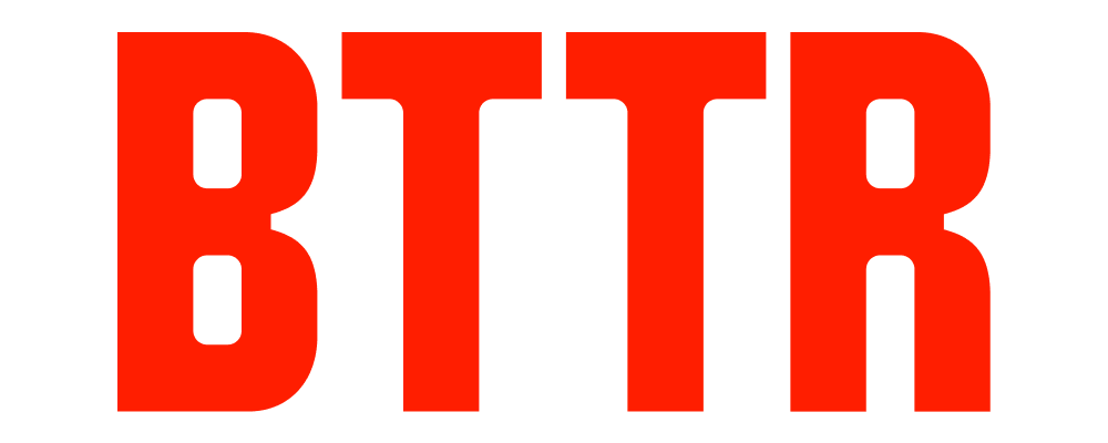 BTTR - better tech, better tomorrow